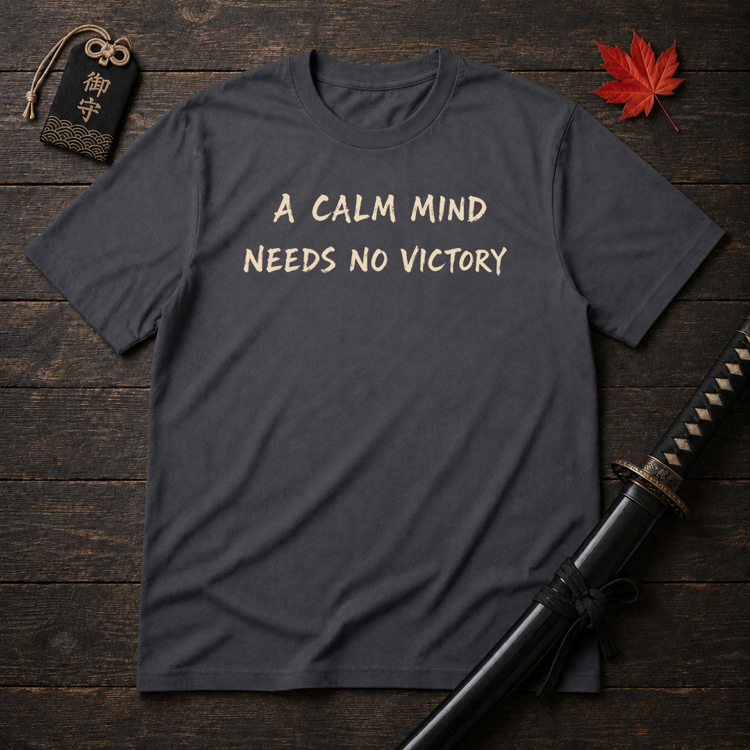 A Calm Mind Needs No Victory T-Shirt