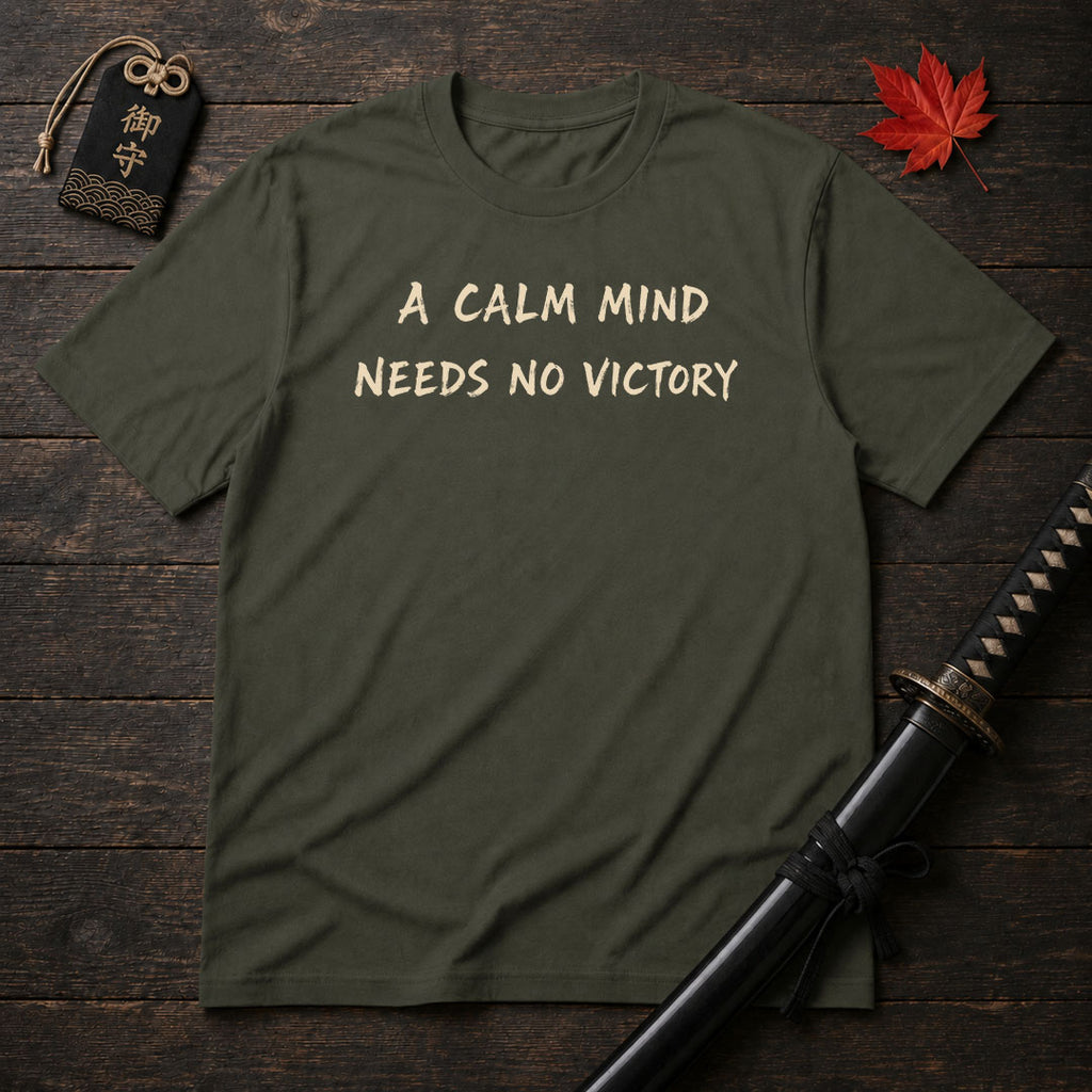 A Calm Mind Needs No Victory T-Shirt