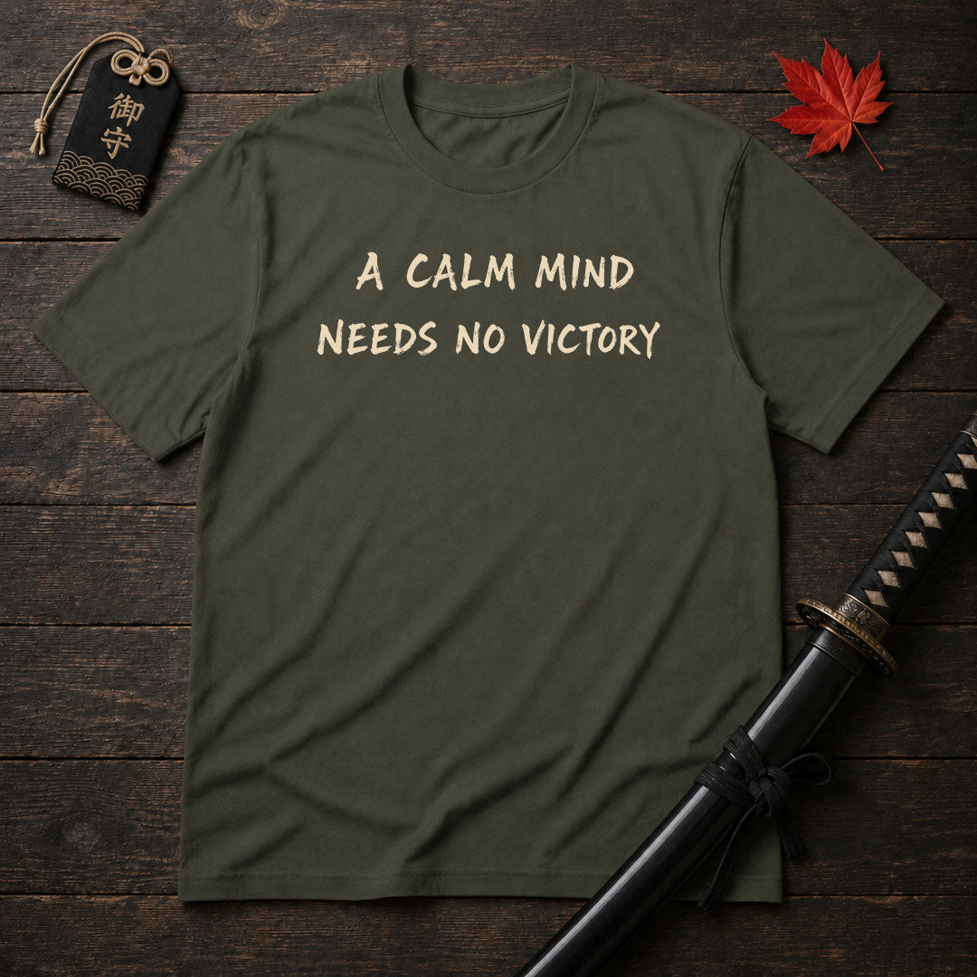 A Calm Mind Needs No Victory T-Shirt