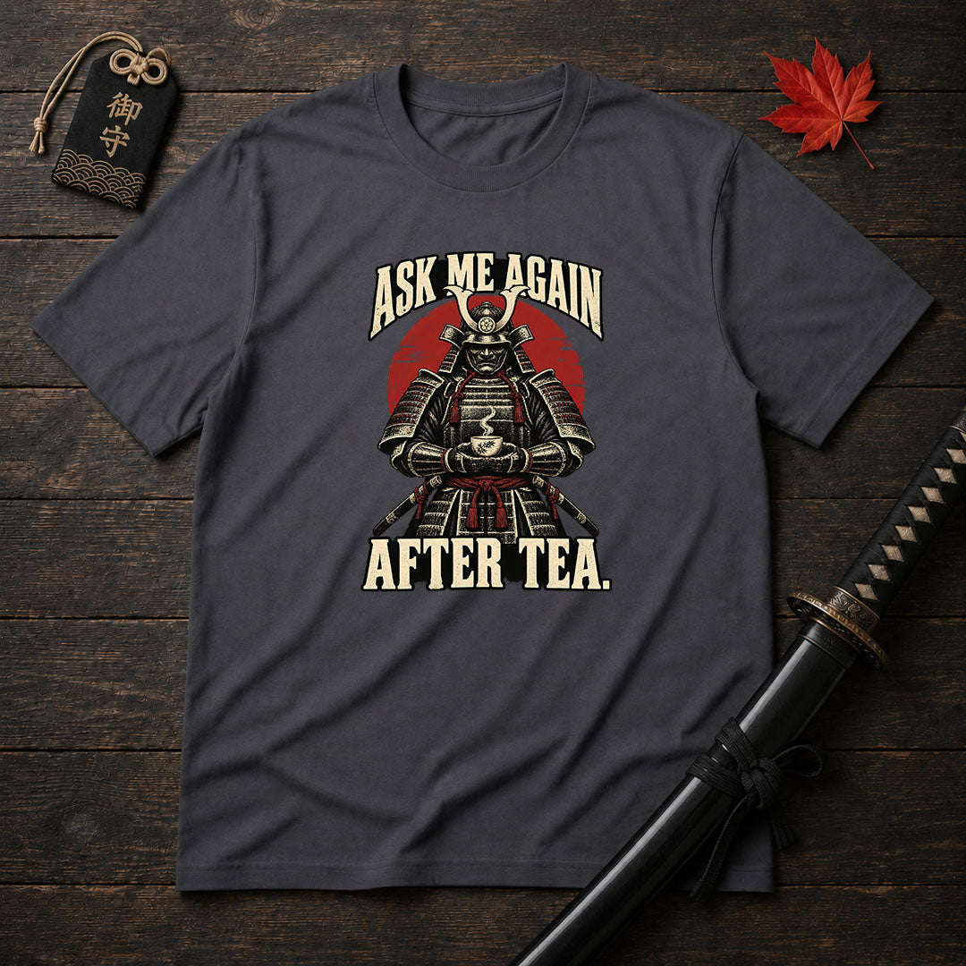 Ask Me Again T-Shirt