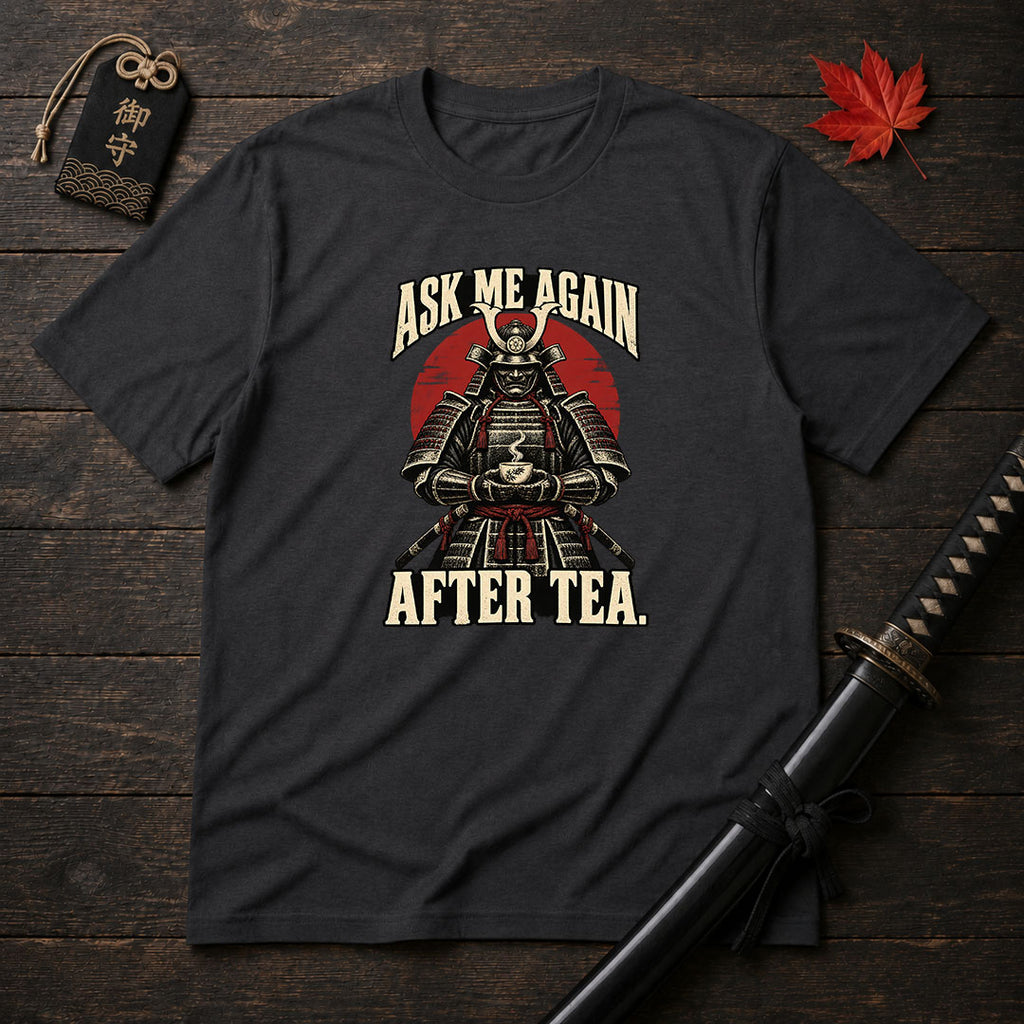 Ask Me Again T-Shirt