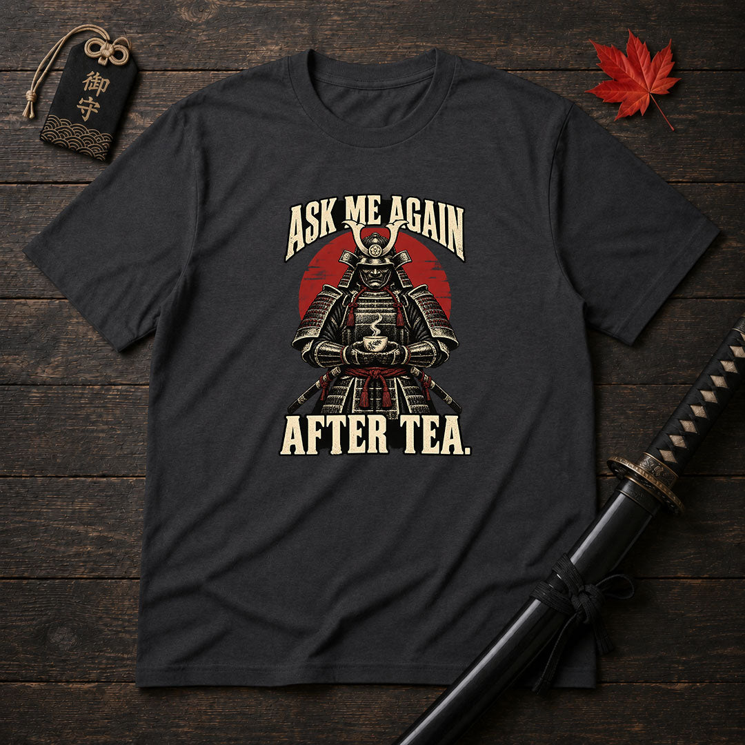 Ask Me Again T-Shirt