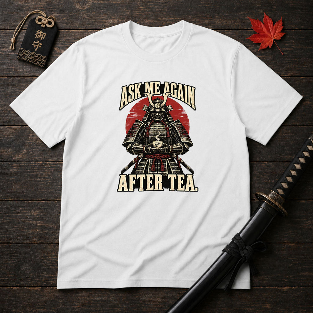 Ask Me Again T-Shirt