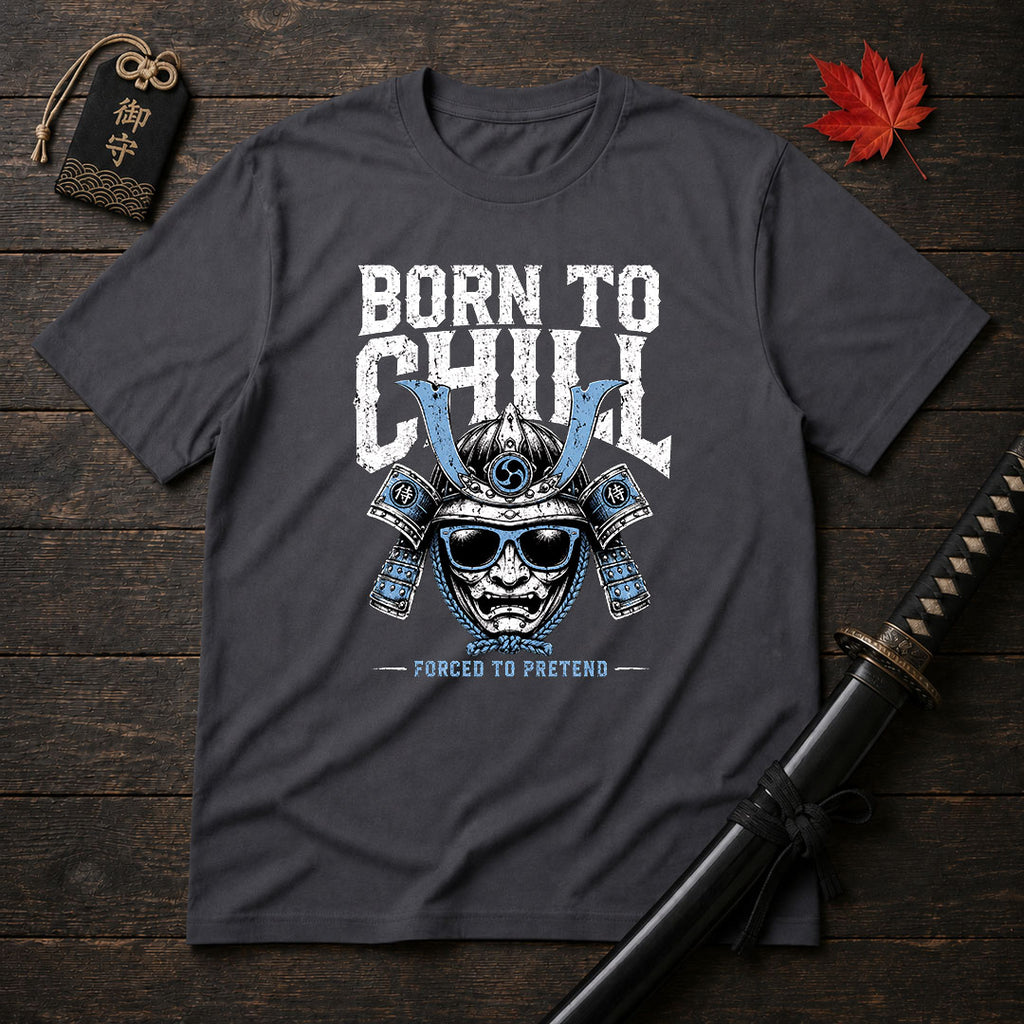 Born To Chill Samurai T-Shirt