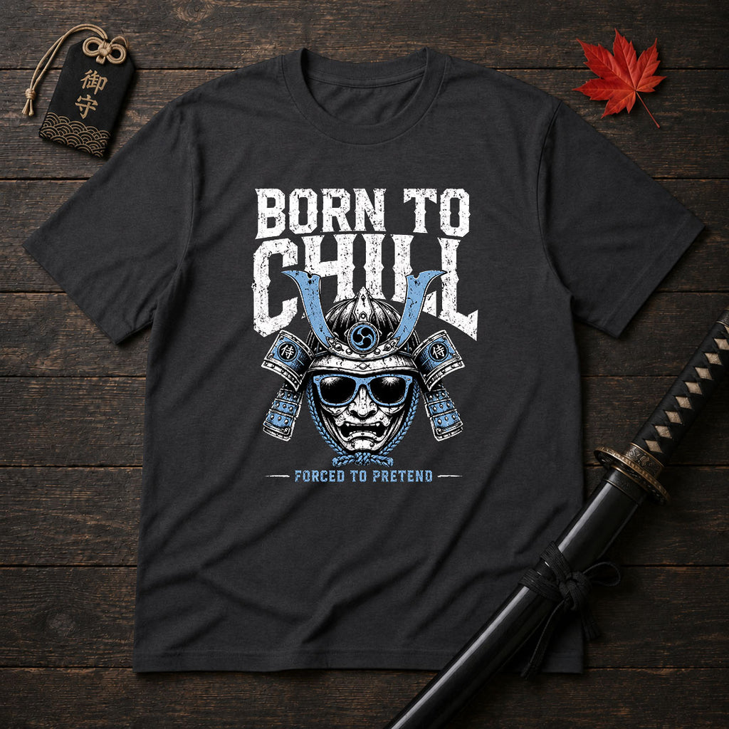 Born To Chill Samurai T-Shirt