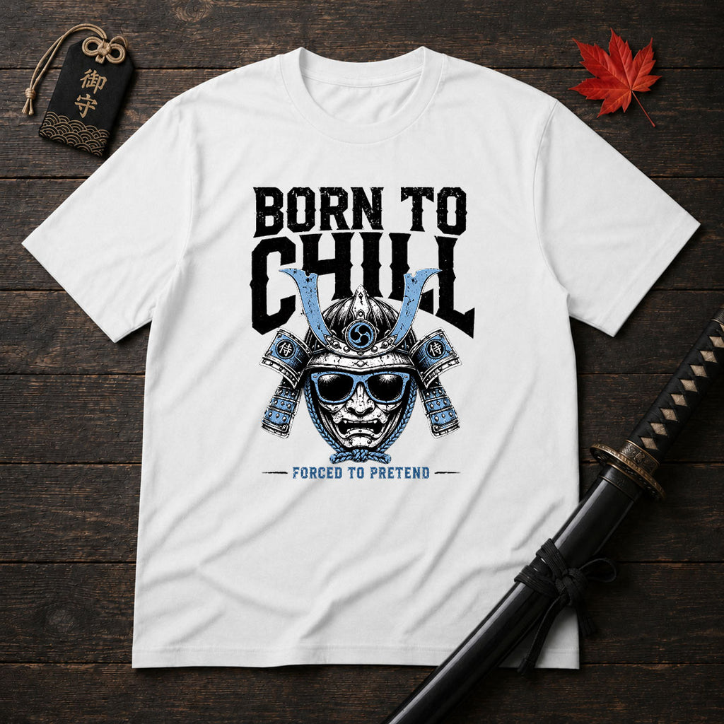 Born To Chill Samurai T-Shirt