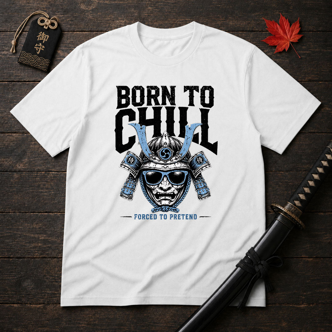 Born To Chill Samurai T-Shirt