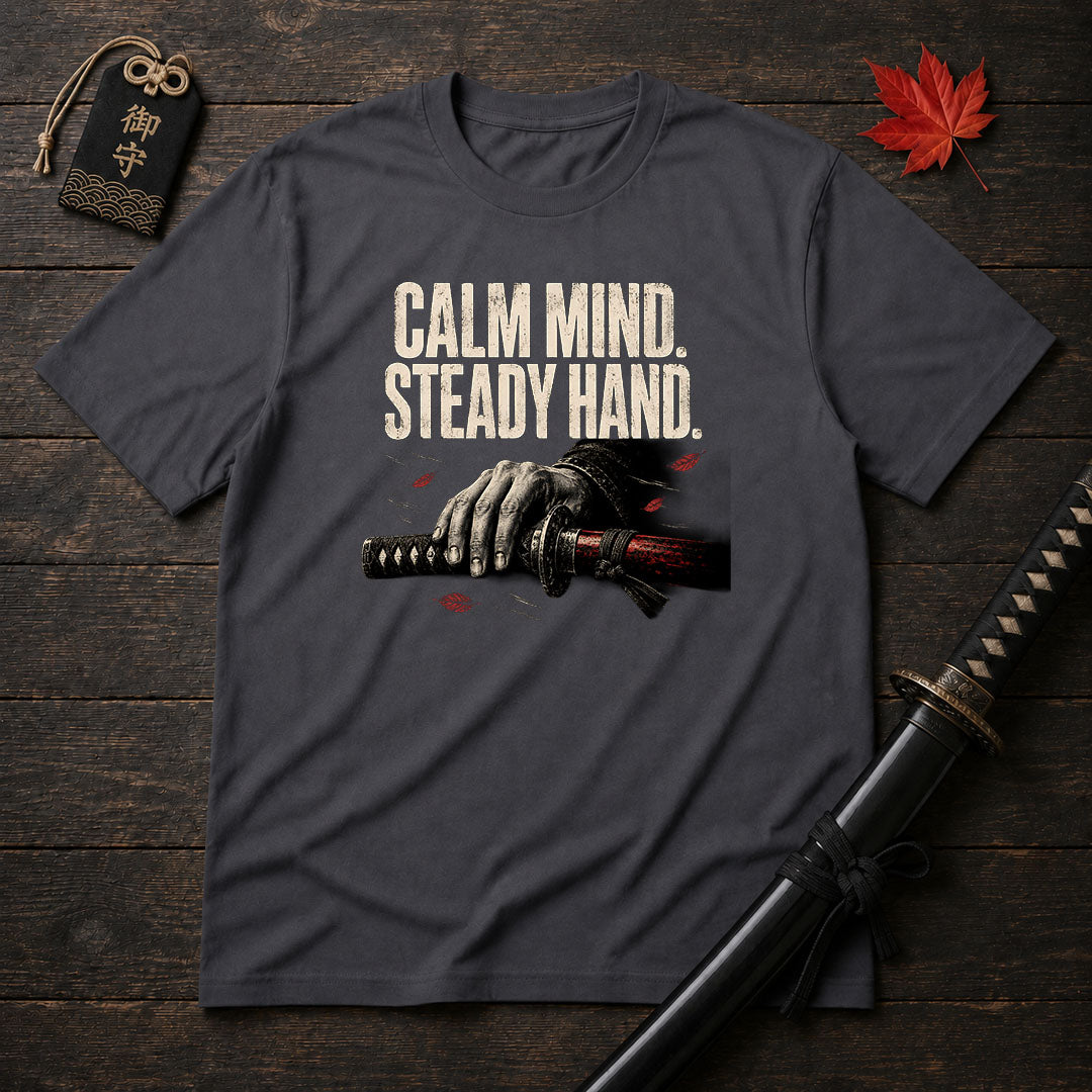 Calm Mind Steady Hand T-Shirt