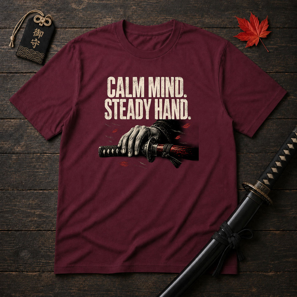 Calm Mind Steady Hand T-Shirt