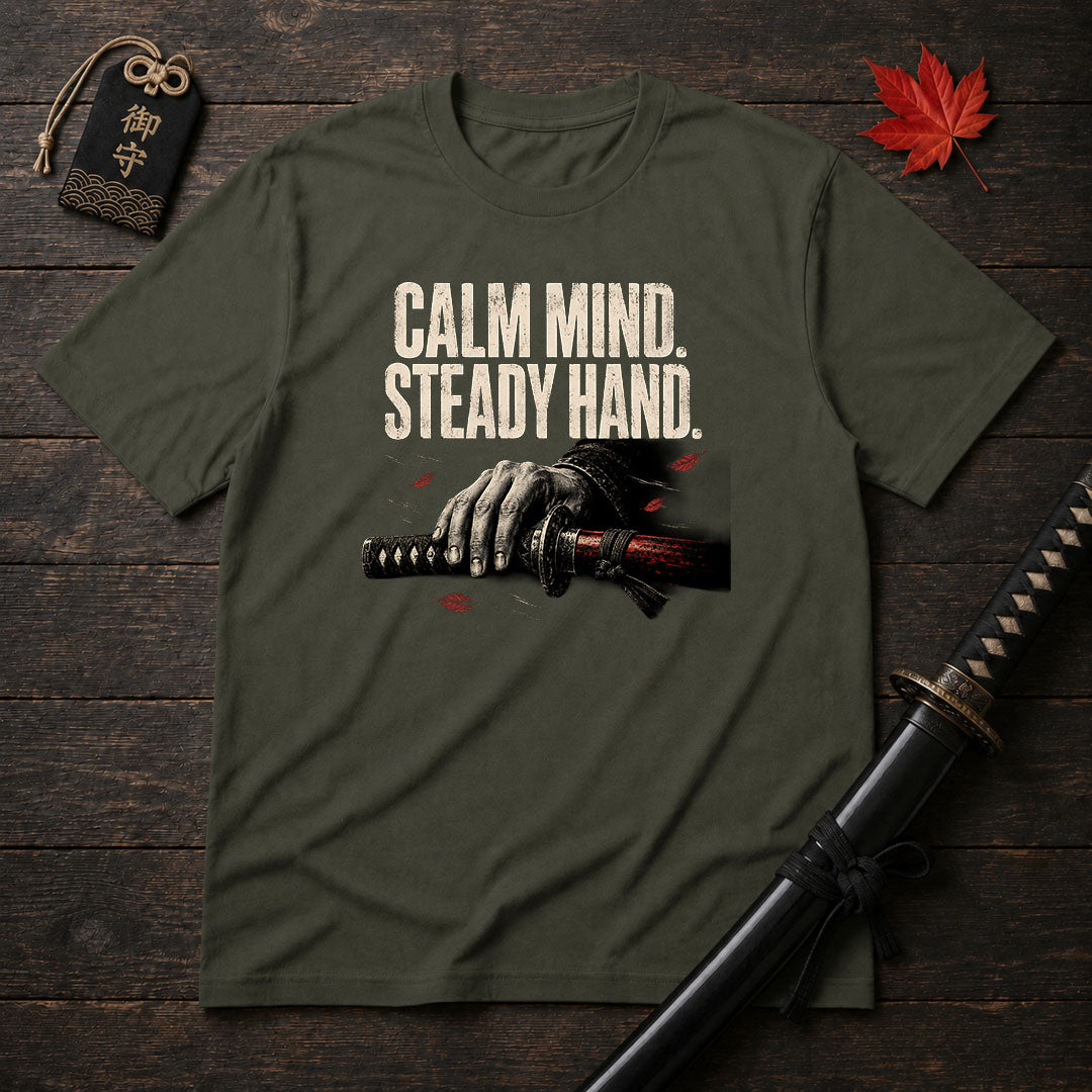 Calm Mind Steady Hand T-Shirt