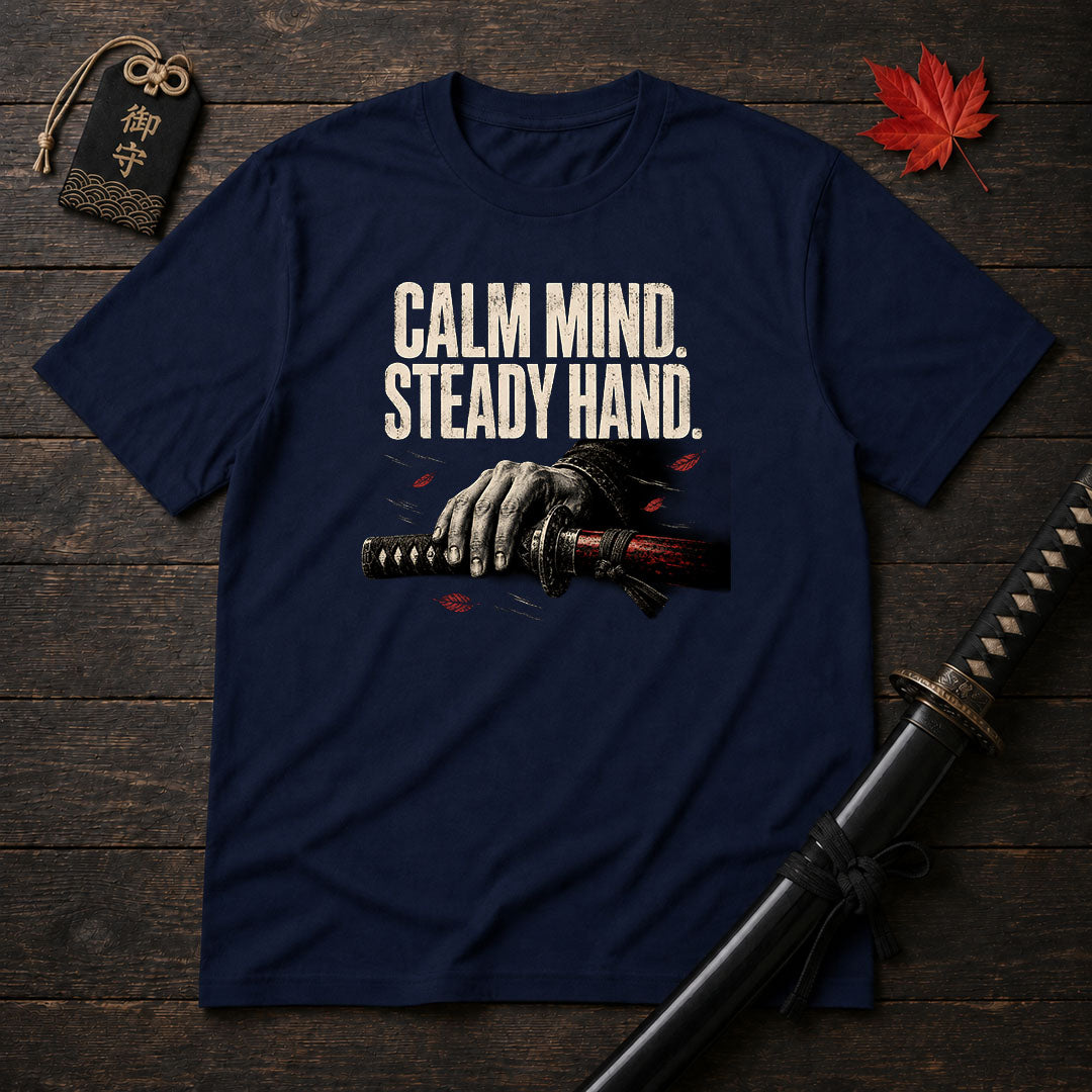 Calm Mind Steady Hand T-Shirt