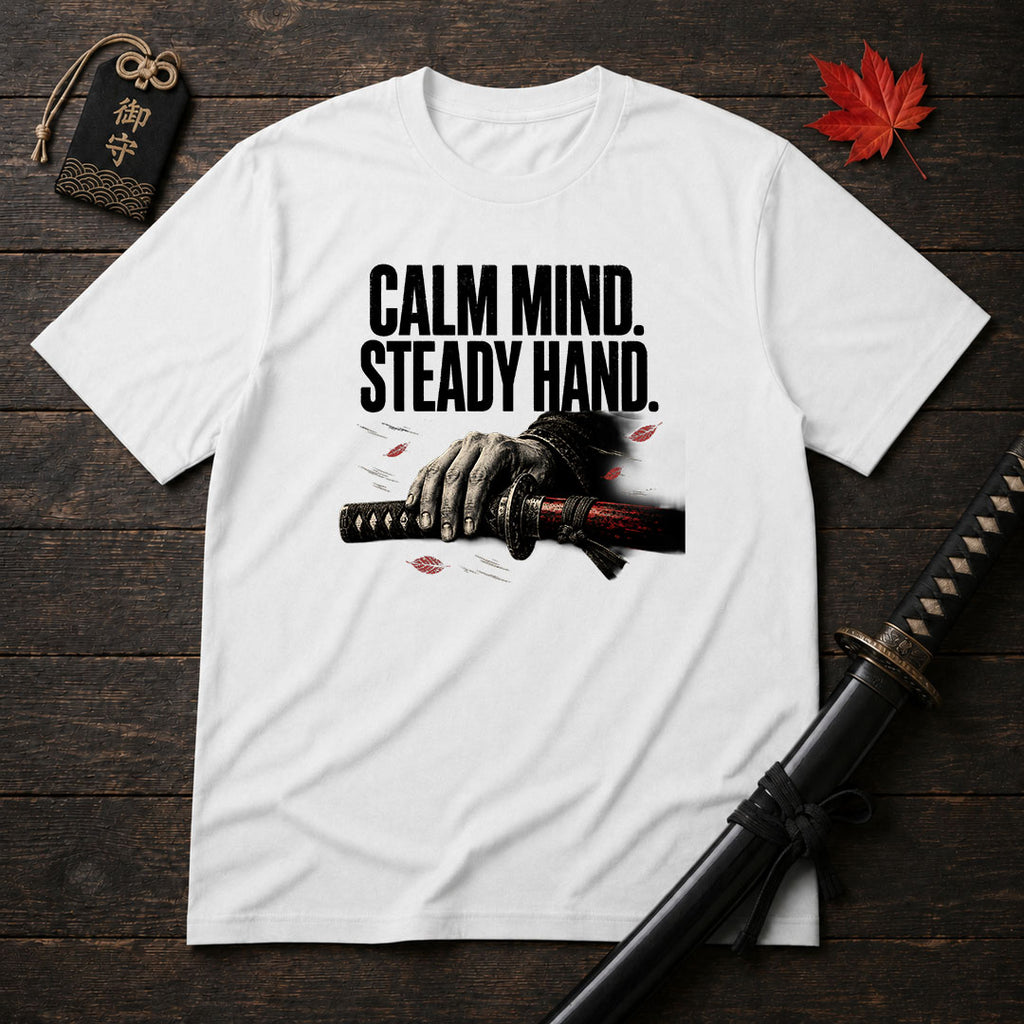 Calm Mind Steady Hand T-Shirt