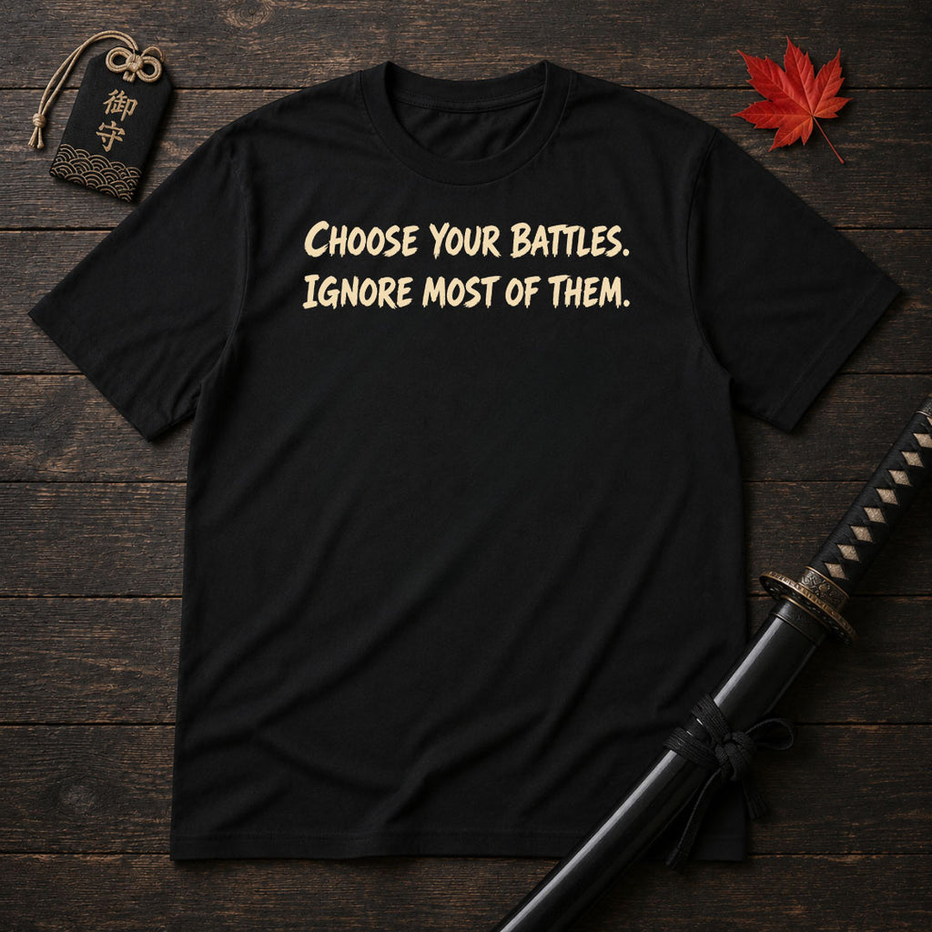 Choose Your Battles T-Shirt