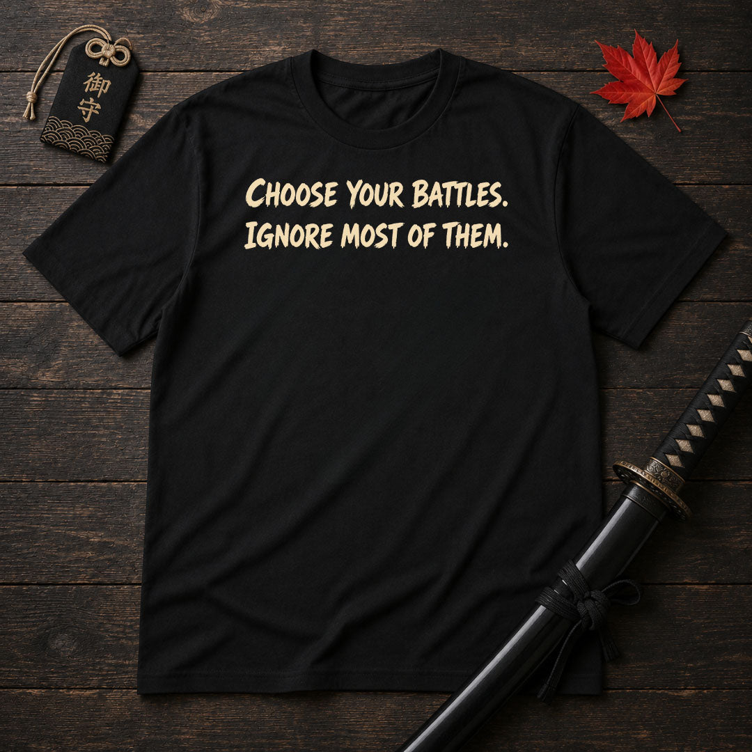 Choose Your Battles T-Shirt