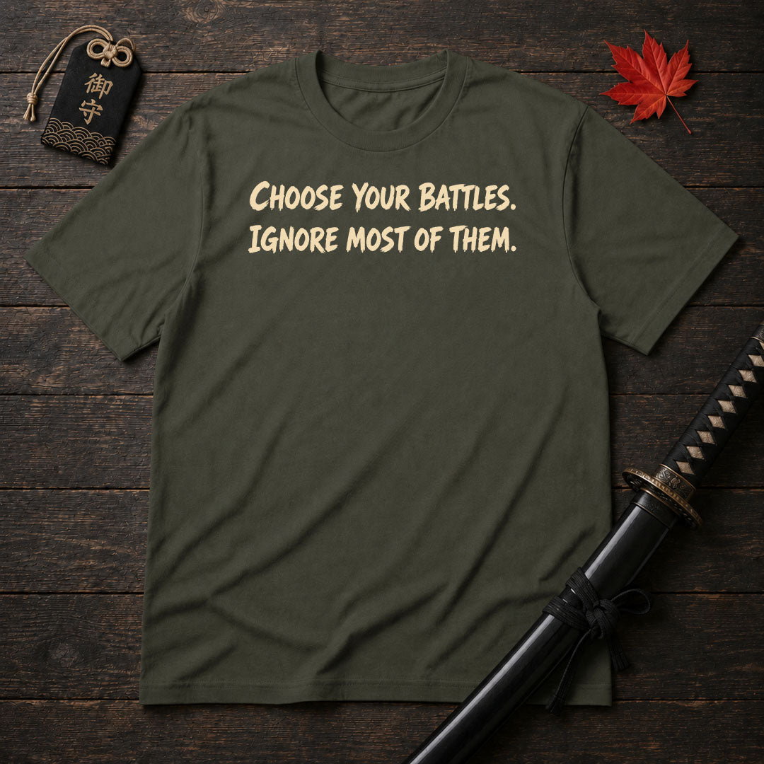 Choose Your Battles T-Shirt