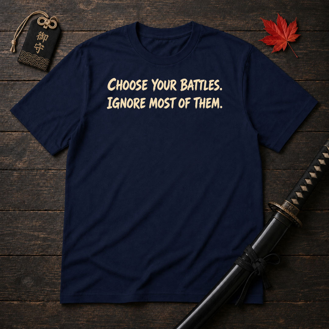 Choose Your Battles T-Shirt
