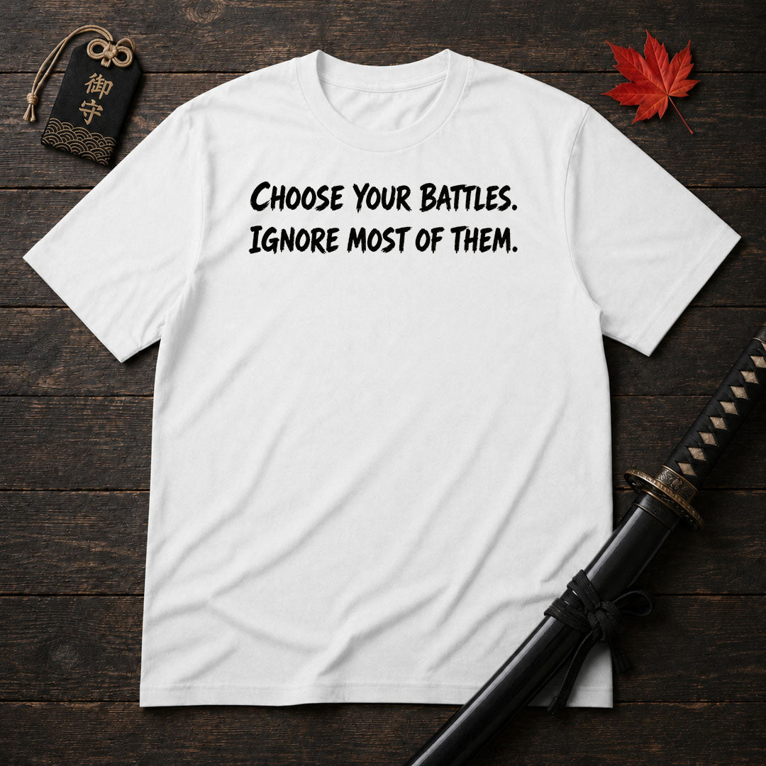 Choose Your Battles T-Shirt