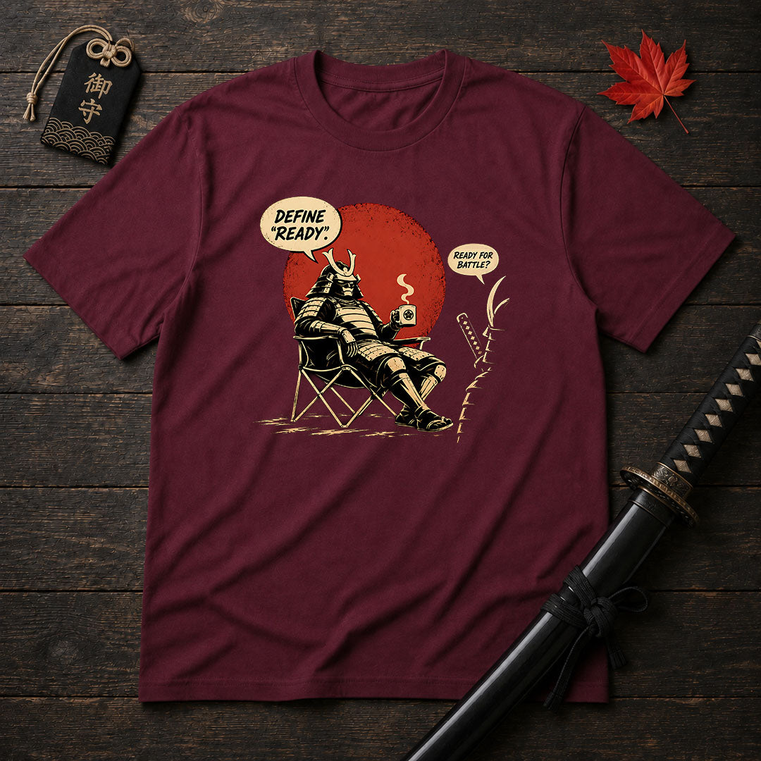 Define "Ready" Samurai T-Shirt