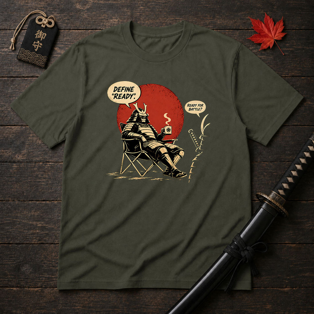 Define "Ready" Samurai T-Shirt
