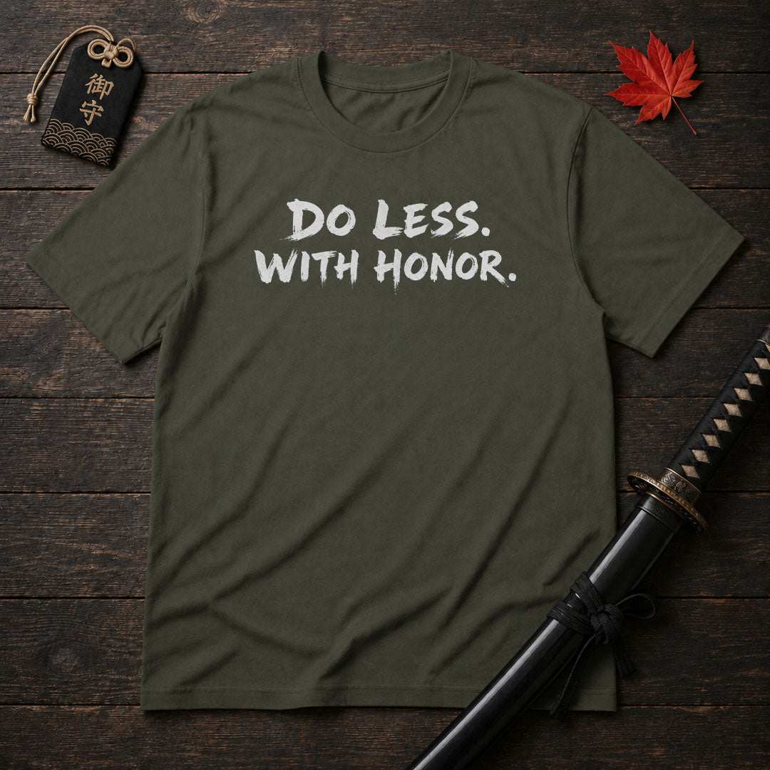 Do Less With Honor T-Shirt