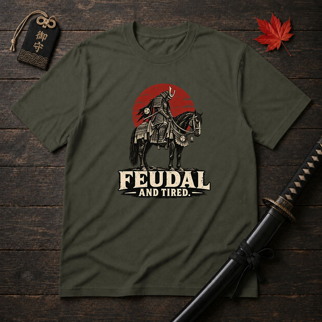 Feudal And Tired T-Shirt