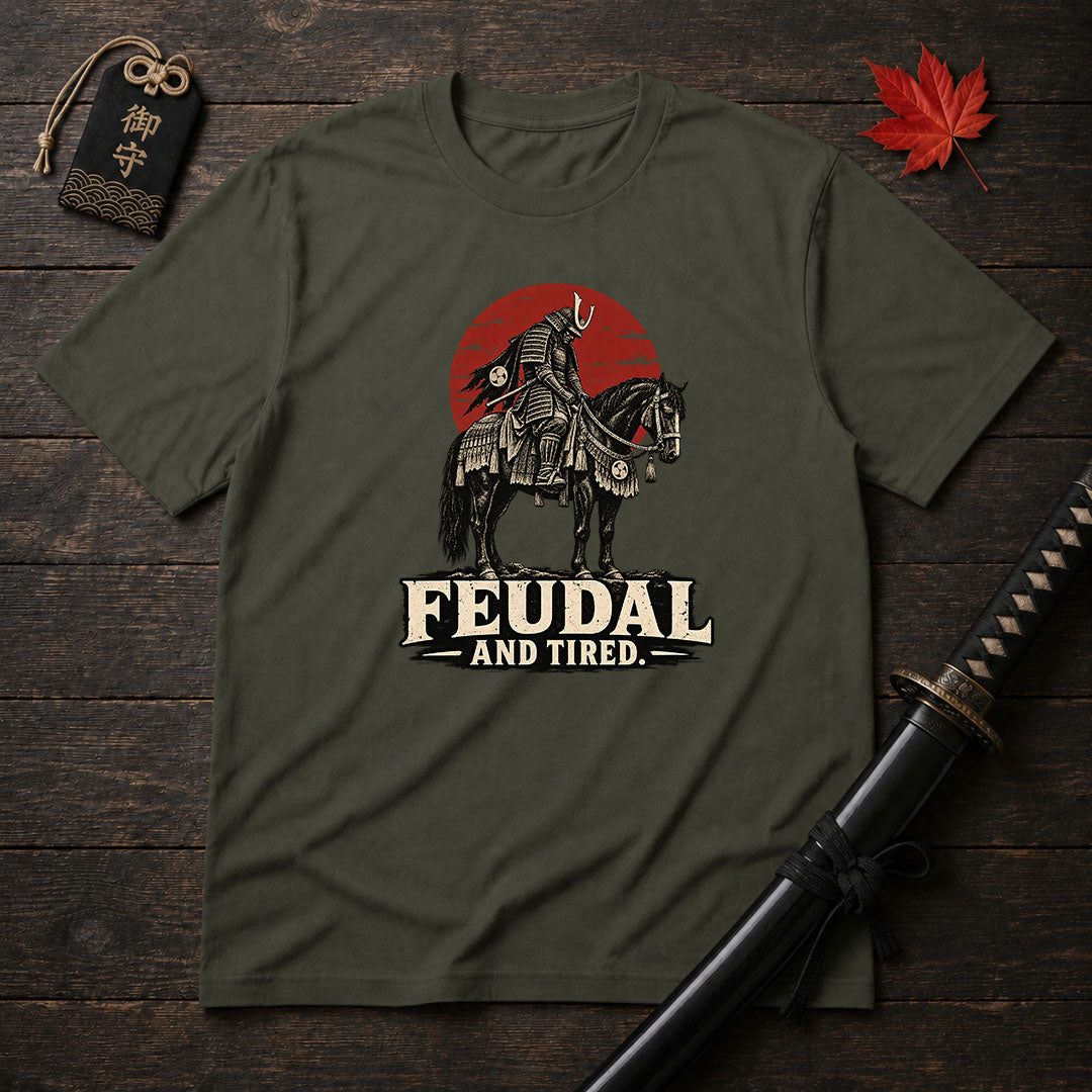 Feudal And Tired T-Shirt