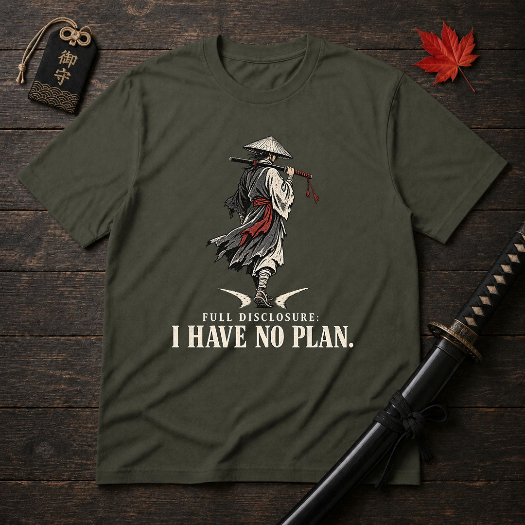 Full Disclosure I Have No Plan T-Shirt