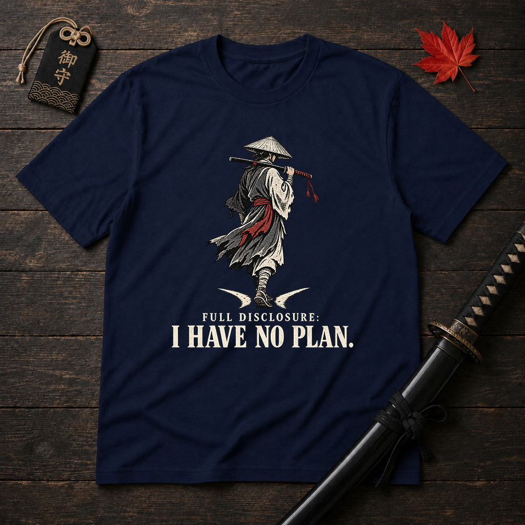 Full Disclosure I Have No Plan T-Shirt