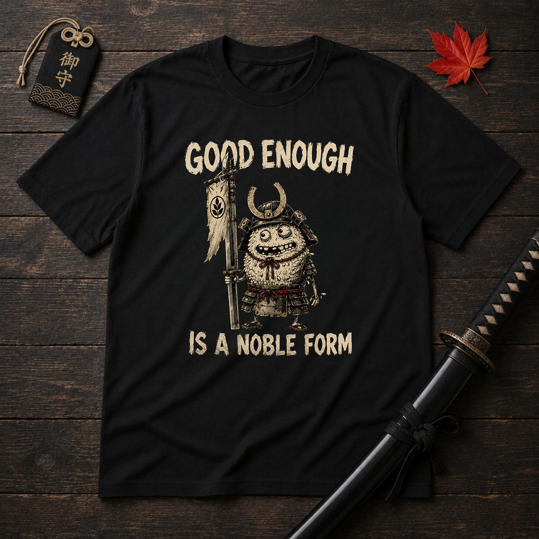 Good Enough Samurai T-Shirt