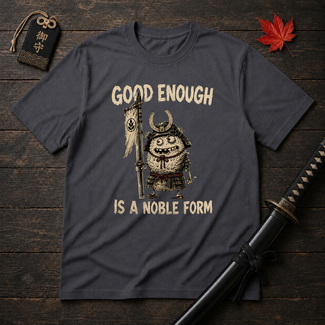 Good Enough Samurai T-Shirt