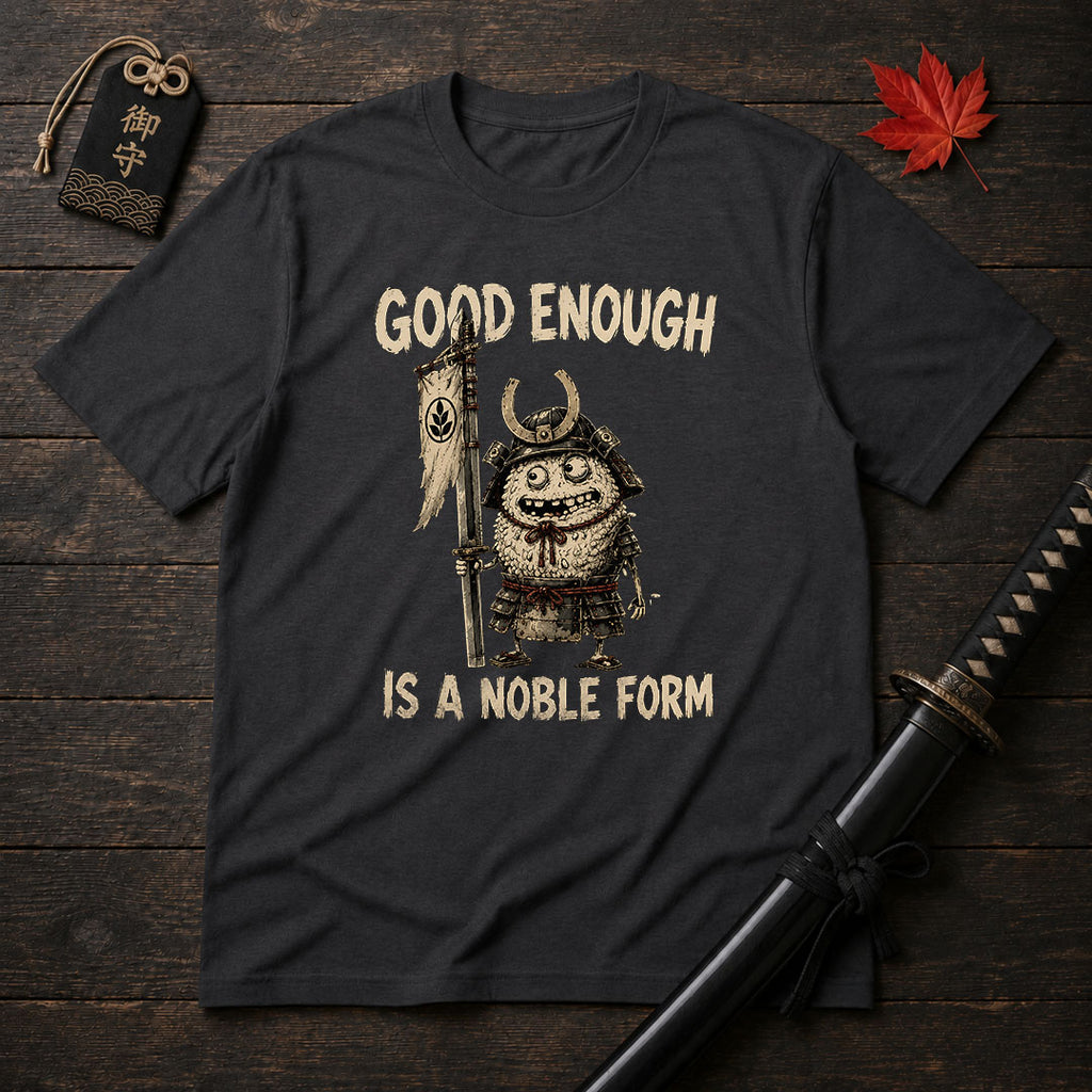 Good Enough Samurai T-Shirt