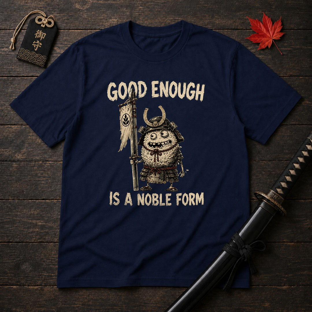 Good Enough Samurai T-Shirt