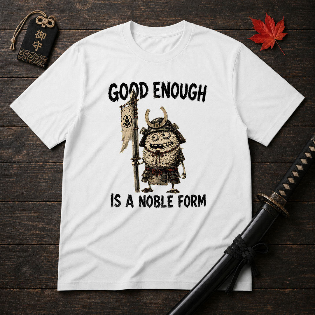 Good Enough Samurai T-Shirt