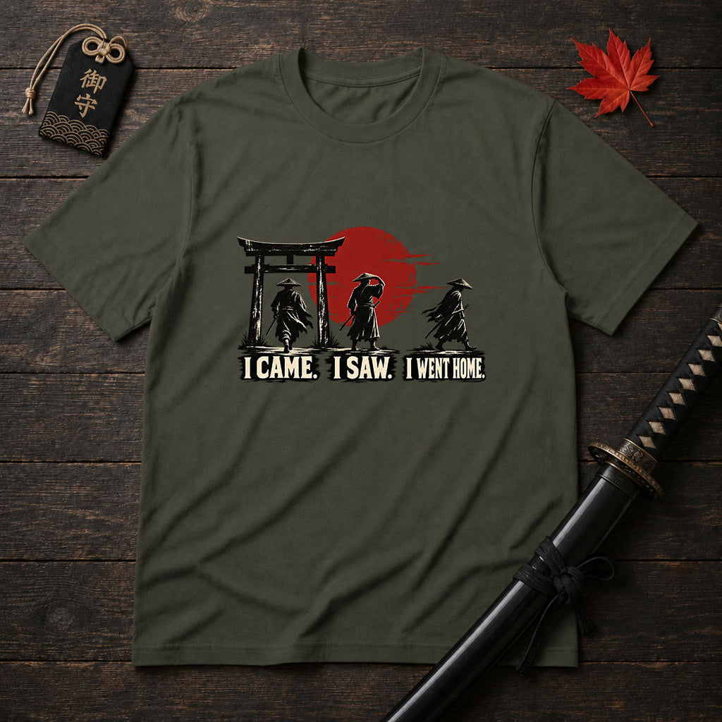 I Came I Saw I Went Home T-Shirt