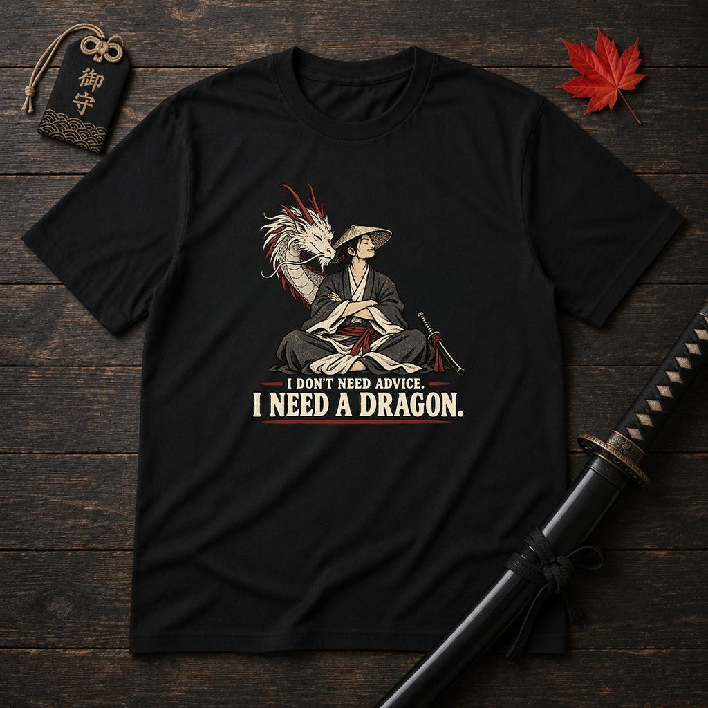 I Don't Need Advice T-Shirt
