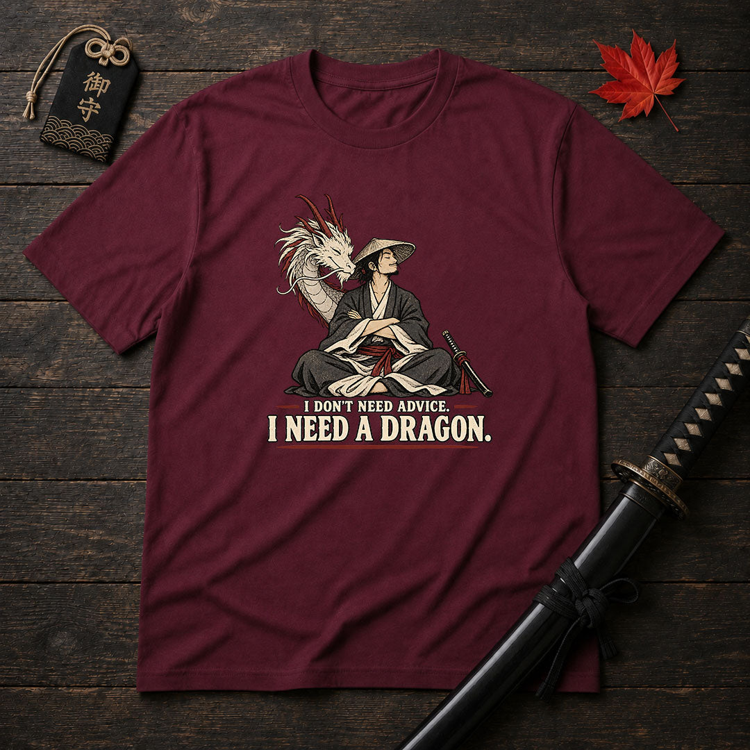 I Don't Need Advice T-Shirt