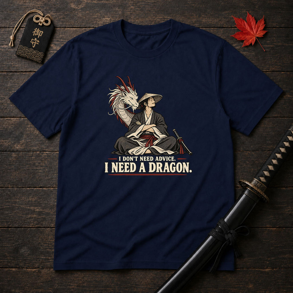 I Don't Need Advice T-Shirt