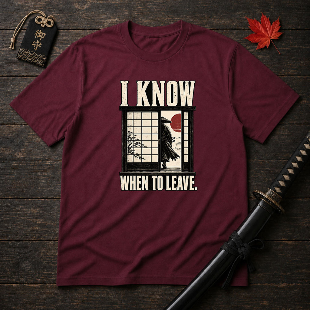 I Know When To Leave T-Shirt