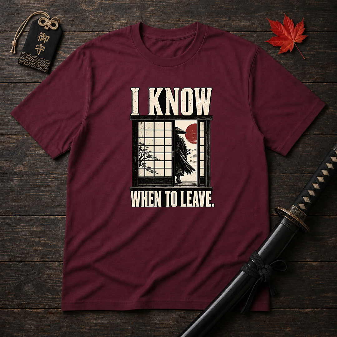 I Know When To Leave T-Shirt