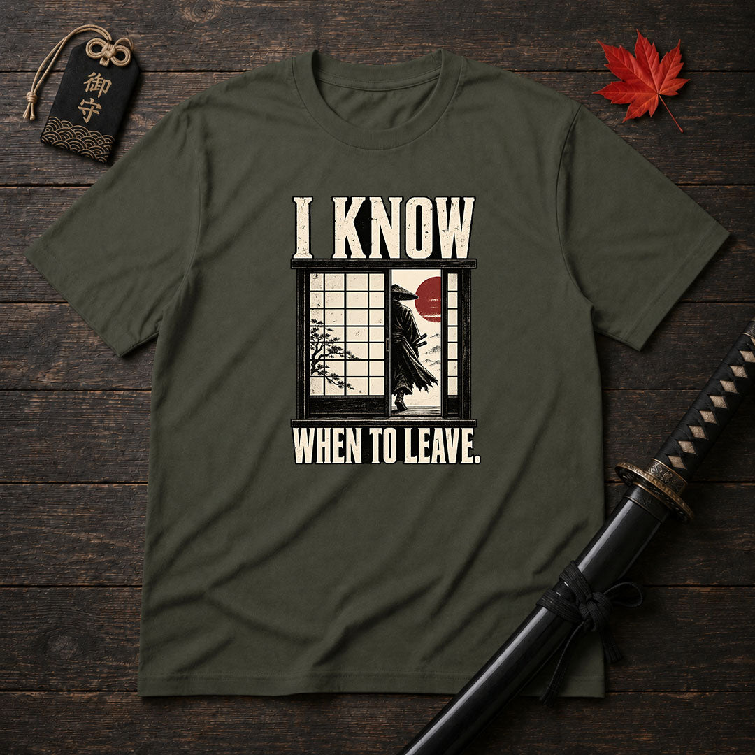 I Know When To Leave T-Shirt