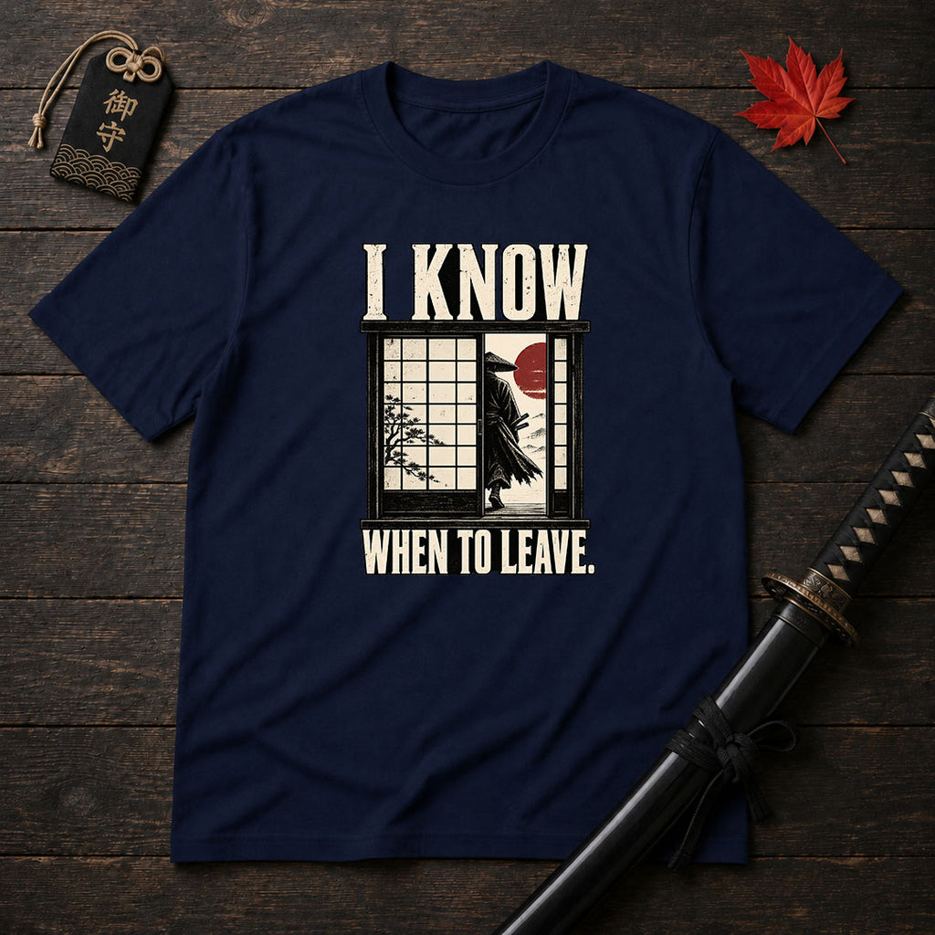 I Know When To Leave T-Shirt