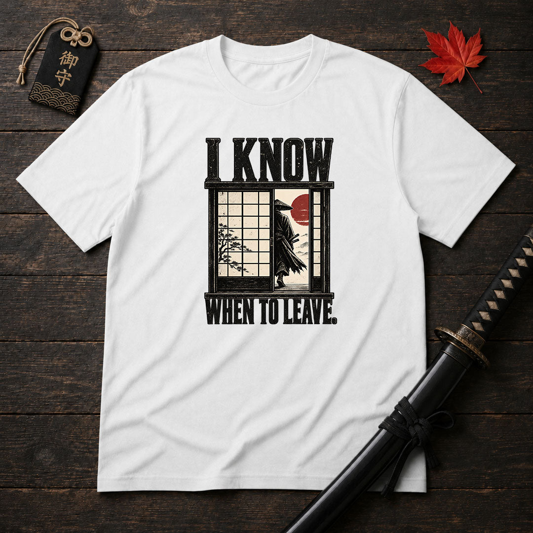 I Know When To Leave T-Shirt