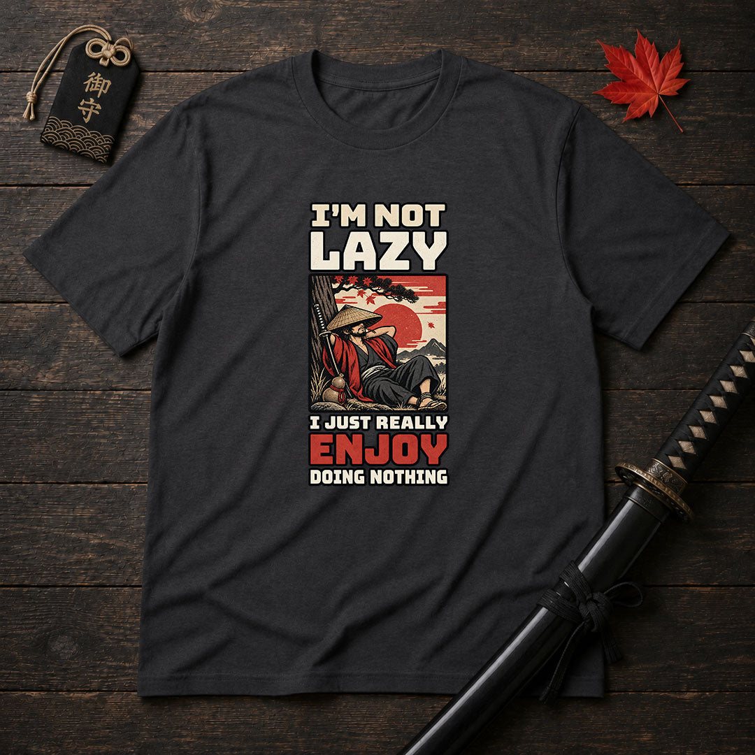 I'm Not Lazy T-Shirt