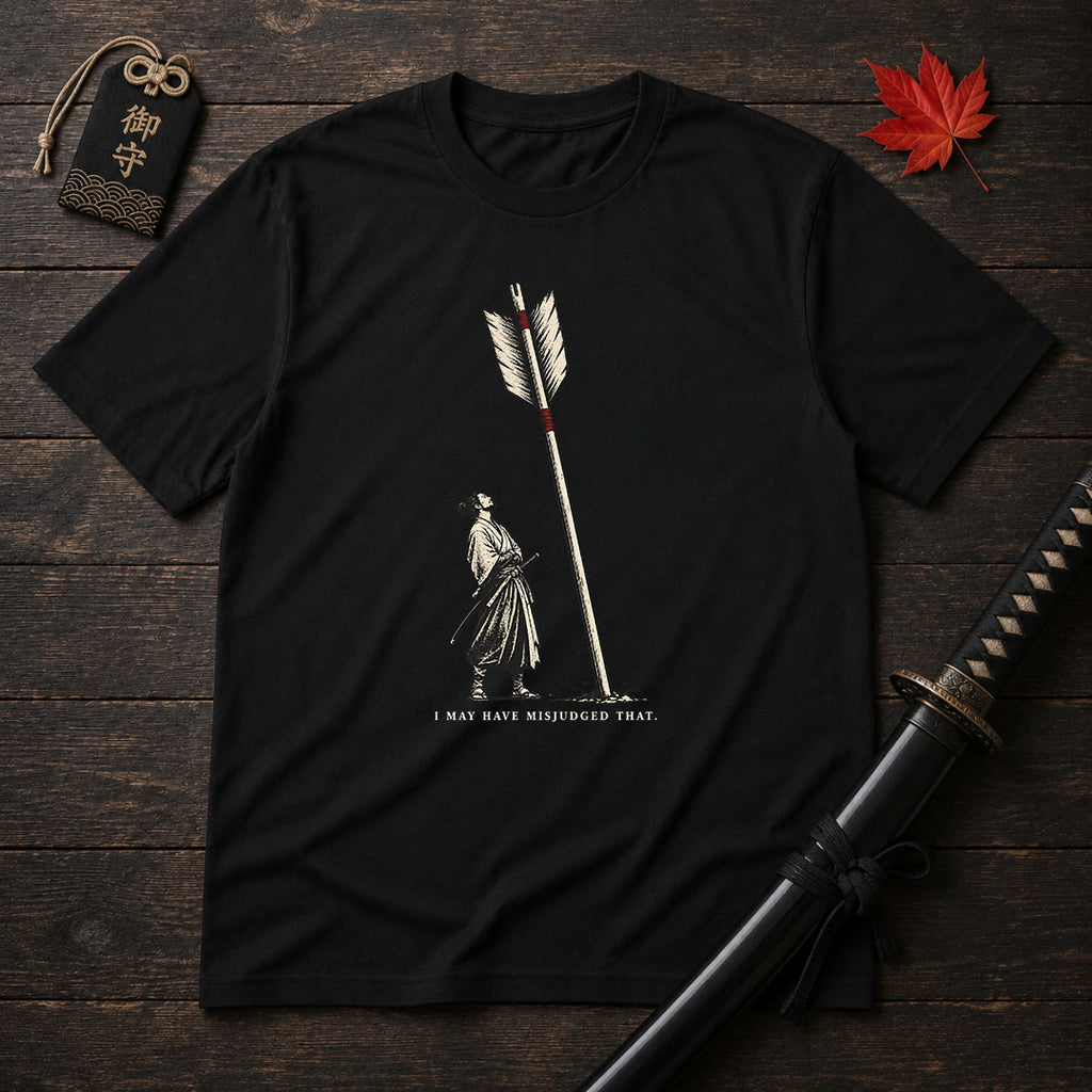 I May Have Misjudged That T-Shirt