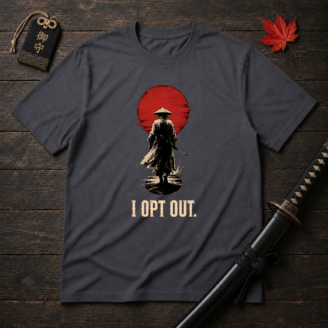 I Opt Out. Samurai T-Shirt