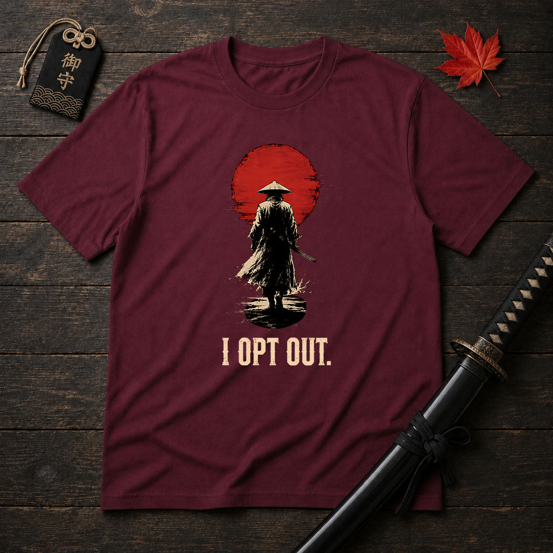 I Opt Out. Samurai T-Shirt