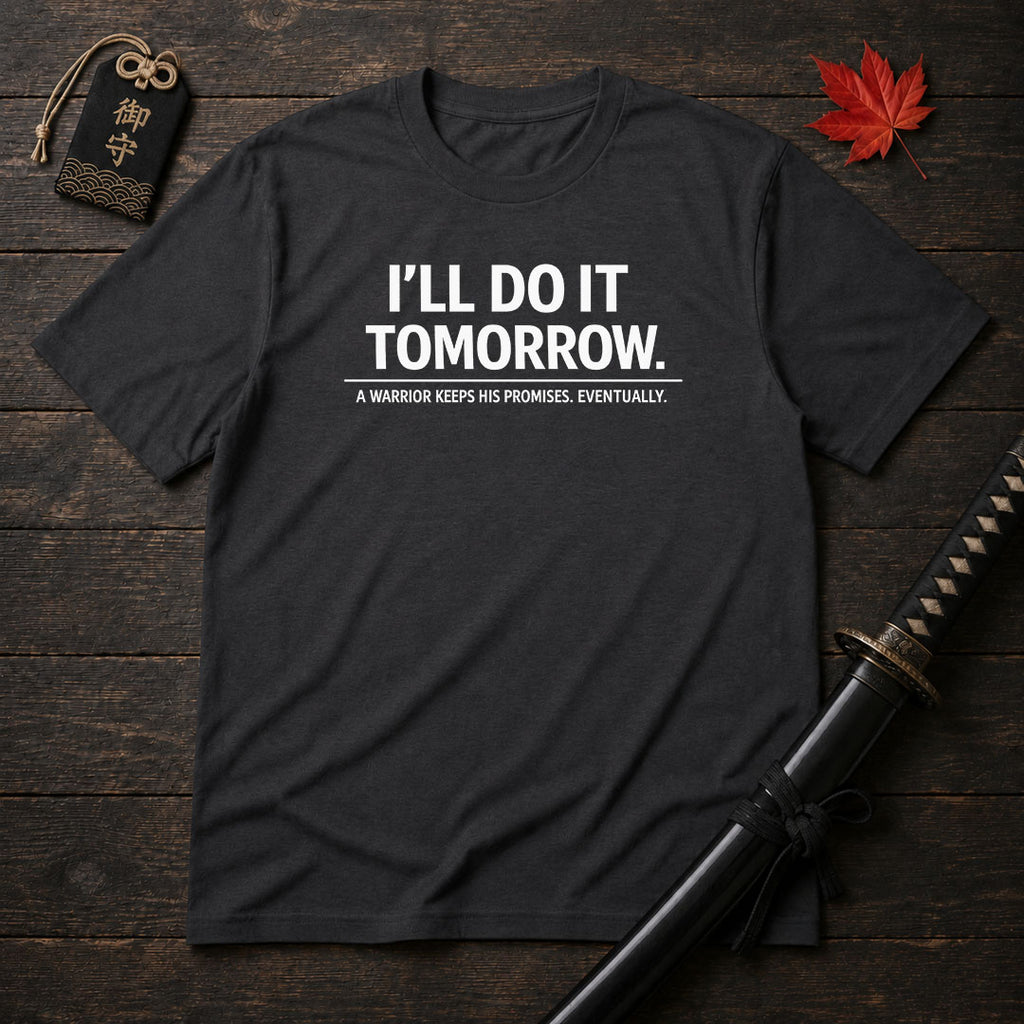 I'll Do It Tomorrow T-Shirt