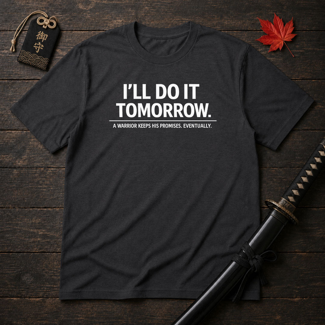 I'll Do It Tomorrow T-Shirt