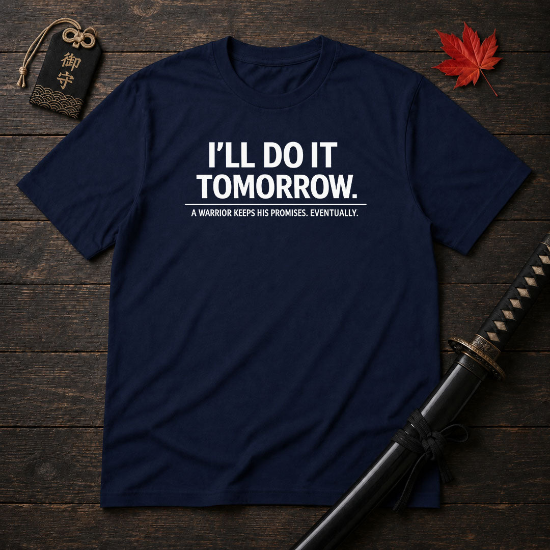 I'll Do It Tomorrow T-Shirt