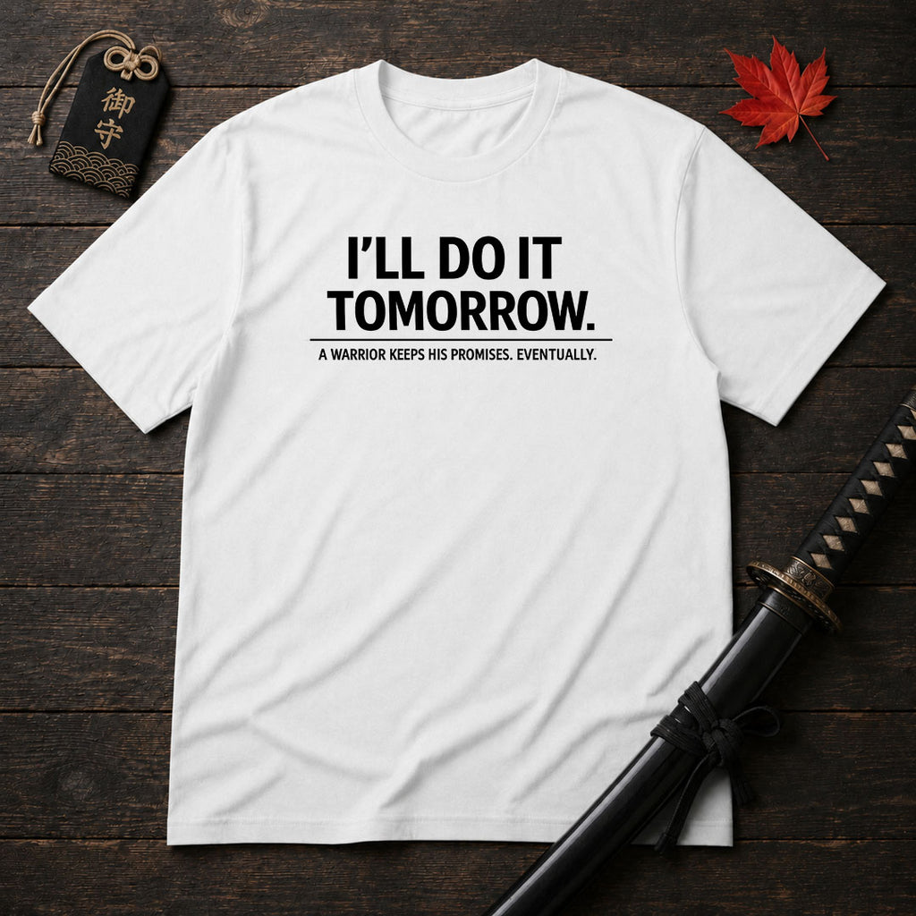 I'll Do It Tomorrow T-Shirt